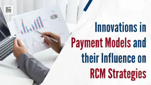 Innovations in Payment Models and Their Influence on RCM Strategies