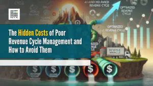 The Hidden Costs of Poor Revenue Cycle Management and How to Avoid Them