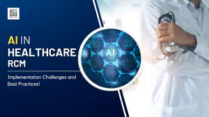 AI in Healthcare RCM: Implementation Challenges and Best Practices