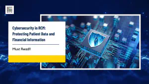 Cybersecurity in RCM: Protecting Patient Data and Financial Information