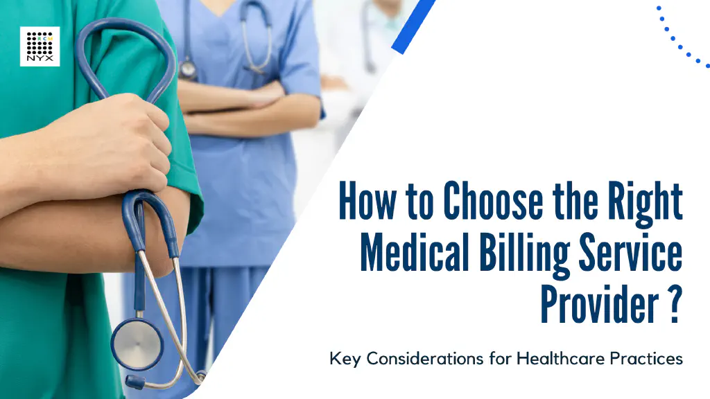 How to Choose the Right Medical Billing Service Provider: Key Considerations for Healthcare Practices