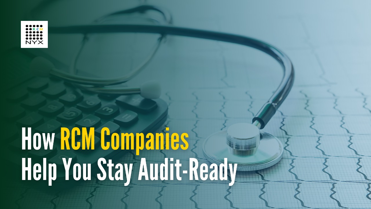 How RCM Companies Help You Stay Audit-Ready