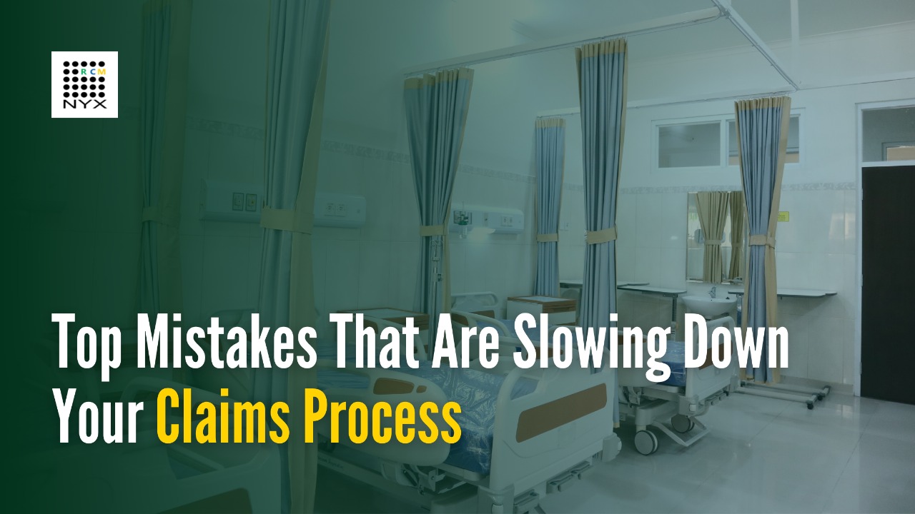 Top Mistakes That Are Slowing Down Your Claims Process