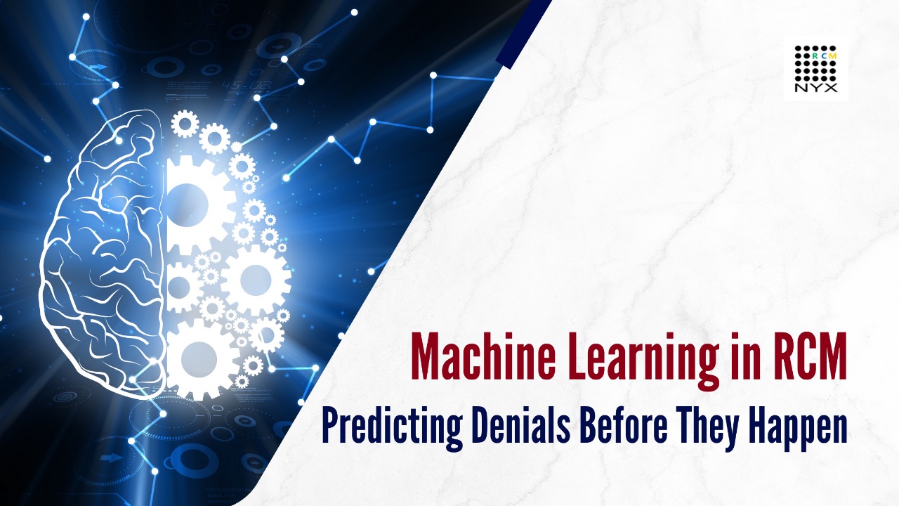 Machine Learning in RCM: Predicting Denials Before They Happen