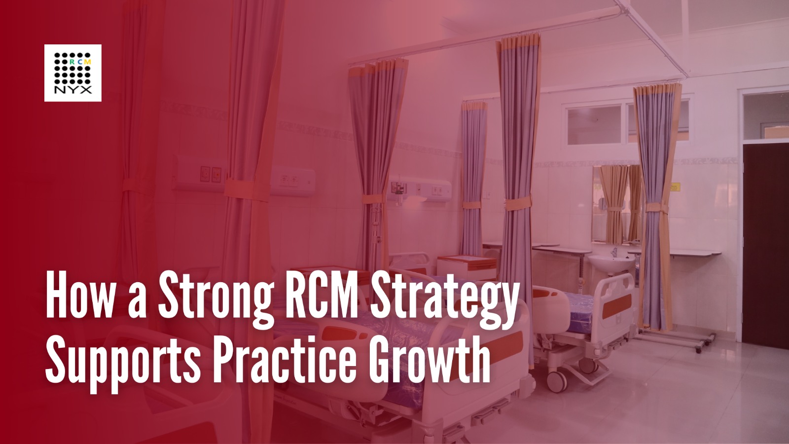 How a Strong RCM Strategy Supports Practice Growth